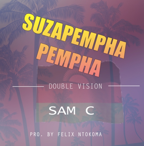 Suzapempha Pempha (Double Vision) Prod. Felix Ntokoma